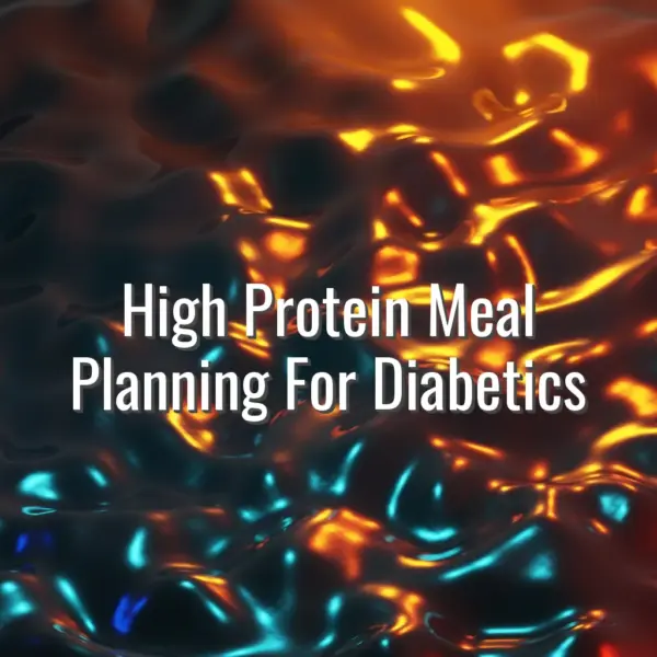 High Protein Meal Planning For Diabetics - high protein meal planning for diabetics